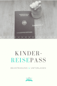 Kinderreisepass beantragen und welche Unterlagen ihr dafür benötigt. #baby #kleinkind #reisen #urlaub #reisenmitkind 