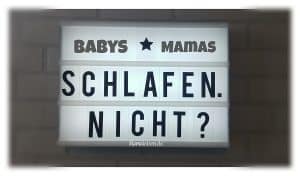 lightbox mit Text Babys Mamas schlafen nicht?