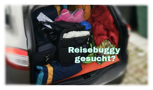 voller Kofferraum mit Frage Reisebuggy gesucht