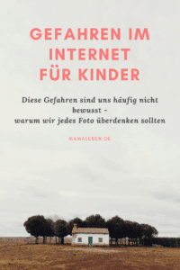 Gefahren im Internet für Kinder - diese Gefahren sind uns häufig nicht bewusst. Warum wir jedes Foto überdenken sollten