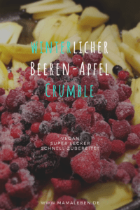 winterlicher Beeren Apfel Crumble #lecker #vegan #gesund #rezept #backen #dessert