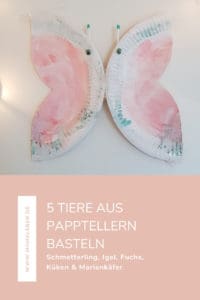 5 einfache #tiere aus Papptellern #basteln - #schmetterling #küken #igel #marienkäfer #fuchs #kindergeburtstag 