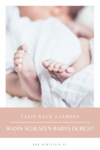 Wann schlafen Babys durch? Mein Fazit nach 3 Jahren. #baby #geburt #schwangerschaft #kleinkind #geburtstag #mamaleben #schlafen #bedürfnisorientiert