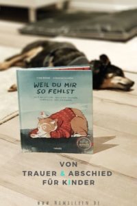 Ein wunderschönes Buch zum Thema Trauer und Abschiednehmen für Kinder #buchtipp #trauer #schulkind #grundschule #carlsen #weildumirsofehlst #gefühle #tod 