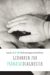 Gedanken zur Pränataldiagnostik nach 2 ü-40 Schwangerschaften #baby #geburt #schwanger #ü40 #trisomie #pränatal