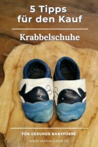 #krabbelschuhe - fünf Tipps für den Kauf für gesunde #babyfüsse - #baby #schuhe #kinderschuhe #krabbelpuschen #wale #mamaleben #mamatipps