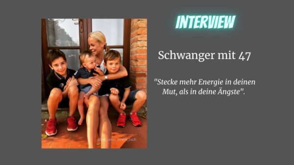 schwanger_mit_47 eine Mama im Interview