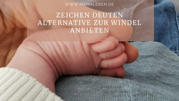 Zeichen deuten, Baby_abhalten und Windelfrei anbieten