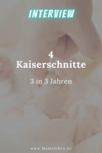 4_Kaiserschnitte - davon drei in drei Jahren. Eine Mutter im Interview - #geburt #schwangerschaft #sectio #kaiserschnitt #baby