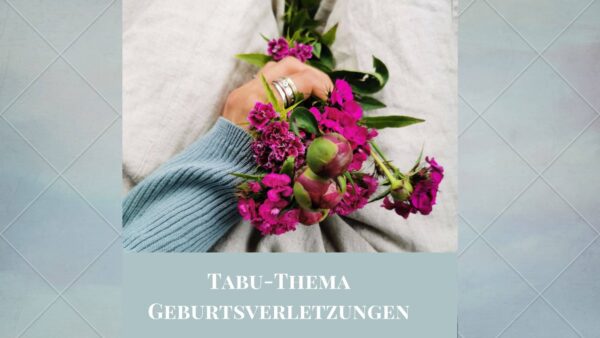 tabuthema Geburtsverletzungen