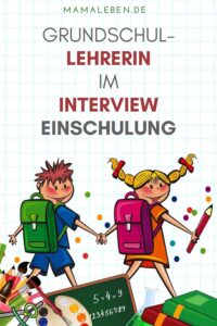 Grundschullehrerin im Interview zur #einschulung 