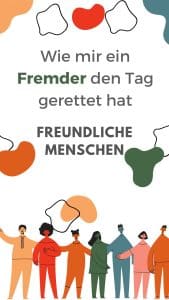 Gibt es noch freundliche Menschen? Wie mir ein Fremder den Tag gerettet hat. 