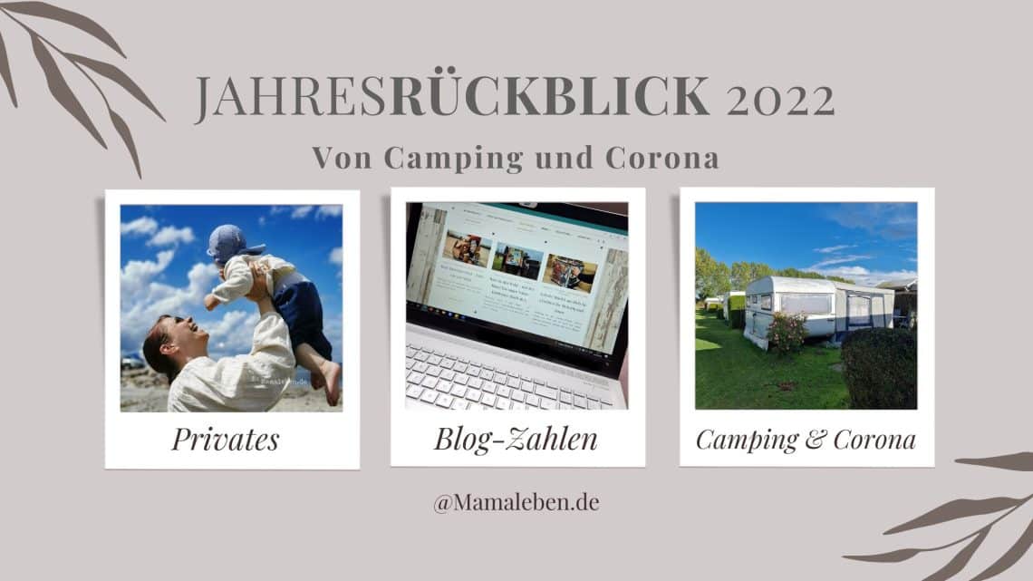 Jahresrückblick_2022 Privates, Blog-Zahlen und von Camping und Corona