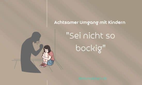 Achtsamer Umgang mit Kindern im Alltag