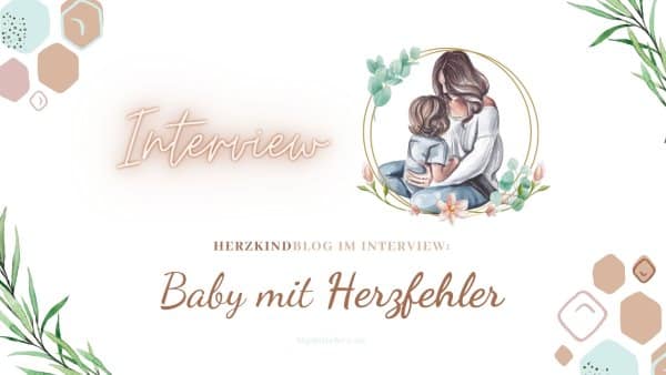 Leben mit Herzkind - Baby mit Herzfehler - eine Mama im Interview