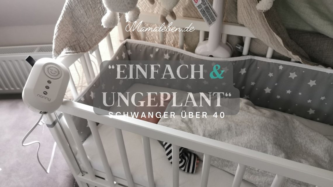 schwanger über 40 - von einfach und ungeplant