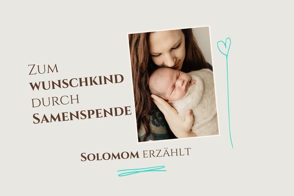 Schwanger durch Samenspende - Solomom erzählt