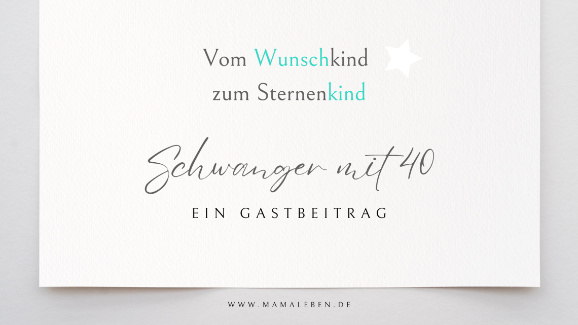 Schwanger_mit_40 Vom Wunschkind zum Sternenkind durch stille_Geburt