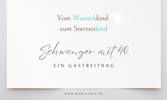 Schwanger_mit_40 Vom Wunschkind zum Sternenkind durch stille_Geburt