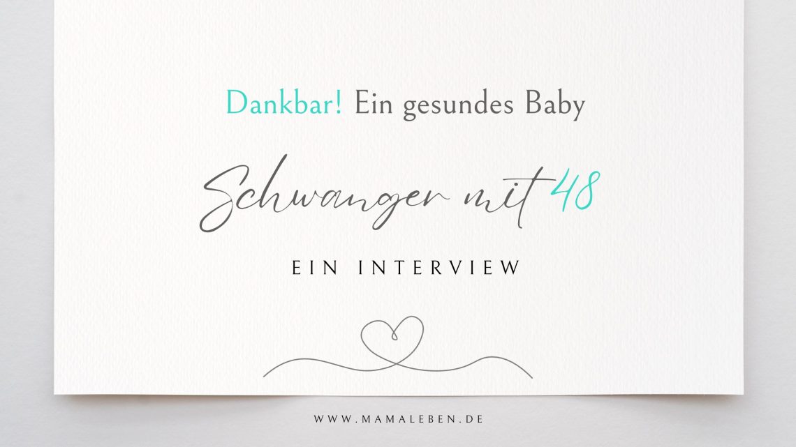 Schwanger_mit_48 ein Interview