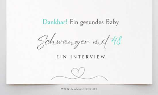 Schwanger_mit_48 ein Interview