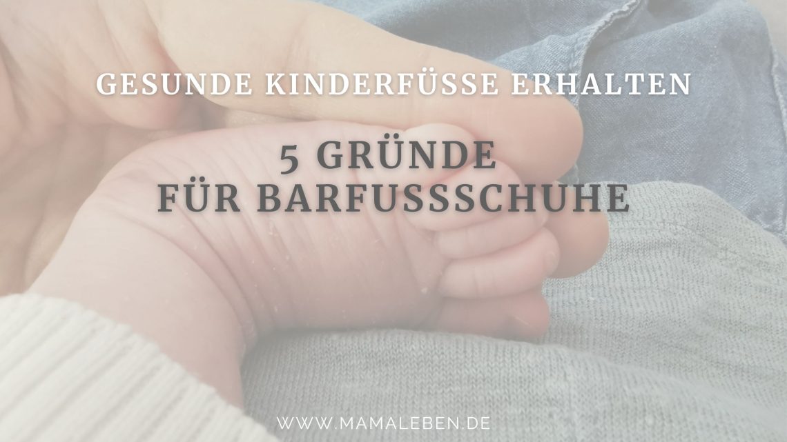 Barfußschuhe für Kinder - 5 gute Gründe!