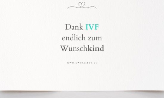 durch ivf erfahrung endlich zum Wunschkind