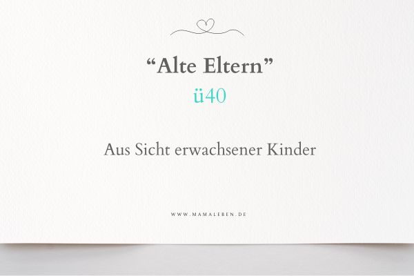 Alte_Eltern aus Sicht erwachsener Kinder