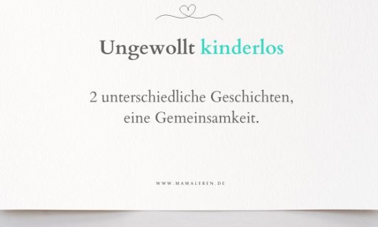 2 Erfahrungsberichte über ungewollte Kinderlosigkeit. Ungewollt kinderlos, ein schmerzlicher weg