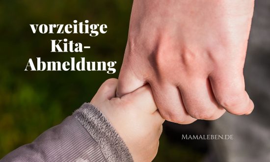 Die Geschichte unserer vorzeitigen Kita Abmeldung nach einem Jahr
