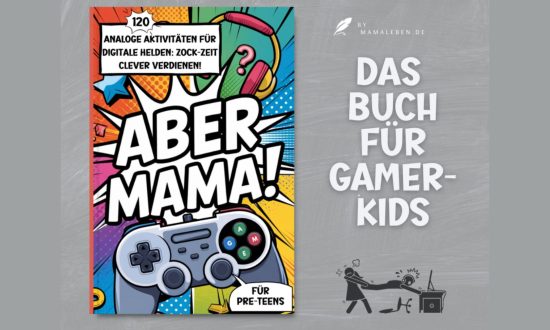 Aber Mama! 120 analoge Aktivitäten für digitale Helden. Ein Gaming Buch und sinnvolles Geschenk für 8-jährige Jungs