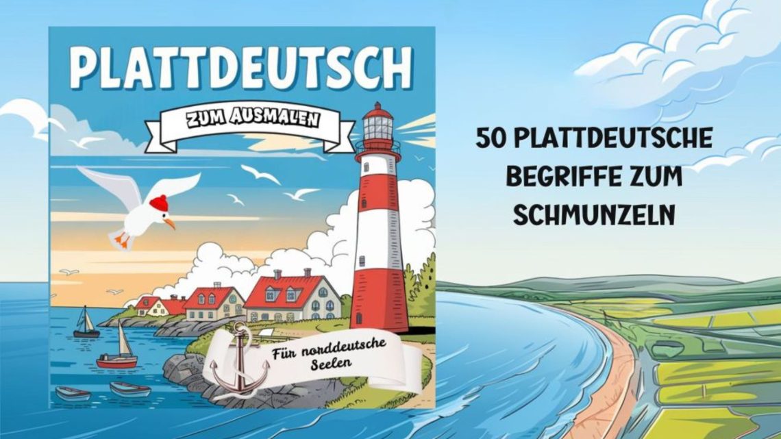 Plattdeutsch zum Ausmalen - 50 plattdeutsche Begriffe als Geschenkbuch