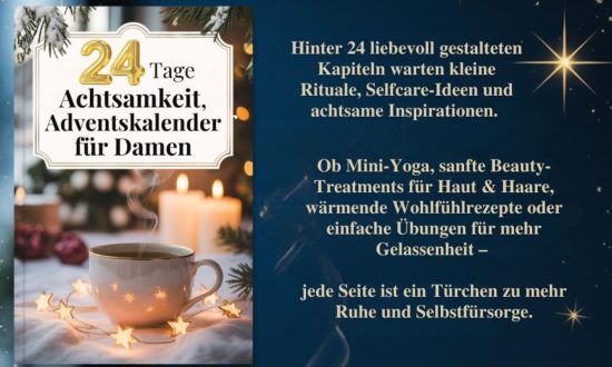 Ein achtsamer Adventskalender für Damen mit 24 kleinen Ritualen, Beauty-Rezepten und Reflexionen.
