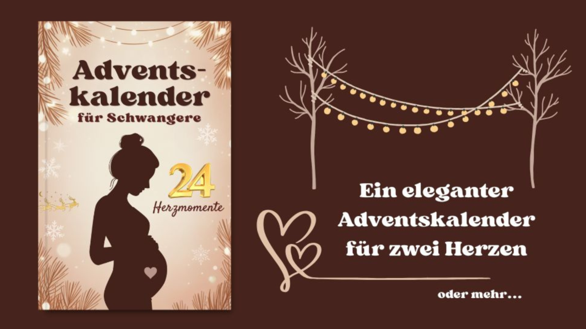 Adventskalender für schwangere Frauen - 24 Herzmomente mit Babybauch im Advent
